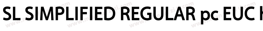 SL SIMPLIFIED REGULAR pc EUC h字体转换